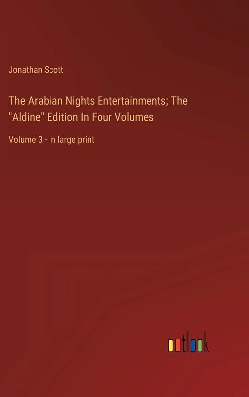 The Arabian Nights Entertainments; The "Aldine" Edition In Four Volumes: Volume 3 - in large print