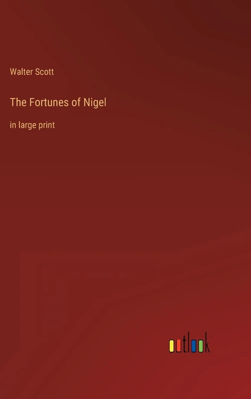 The Fortunes of Nigel: in large print