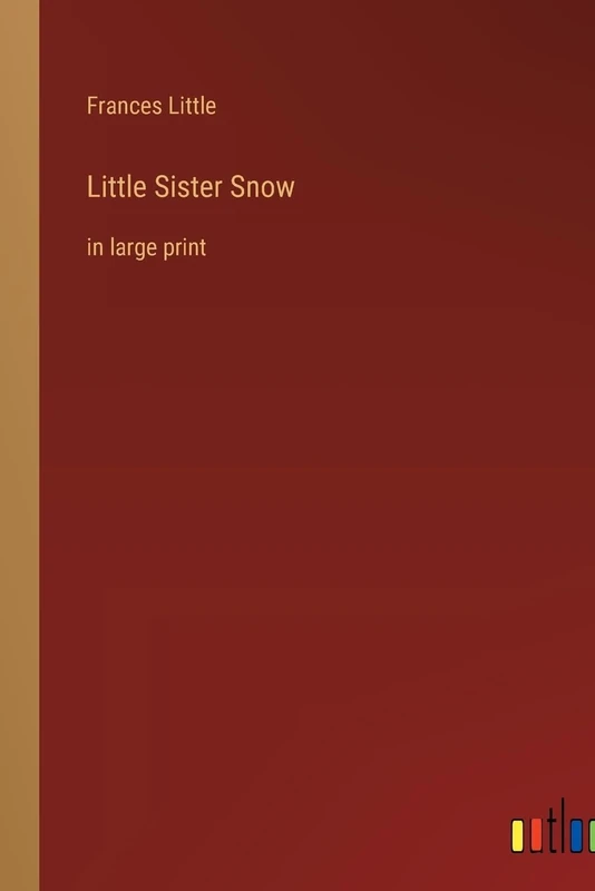 Little Sister Snow: in large print
