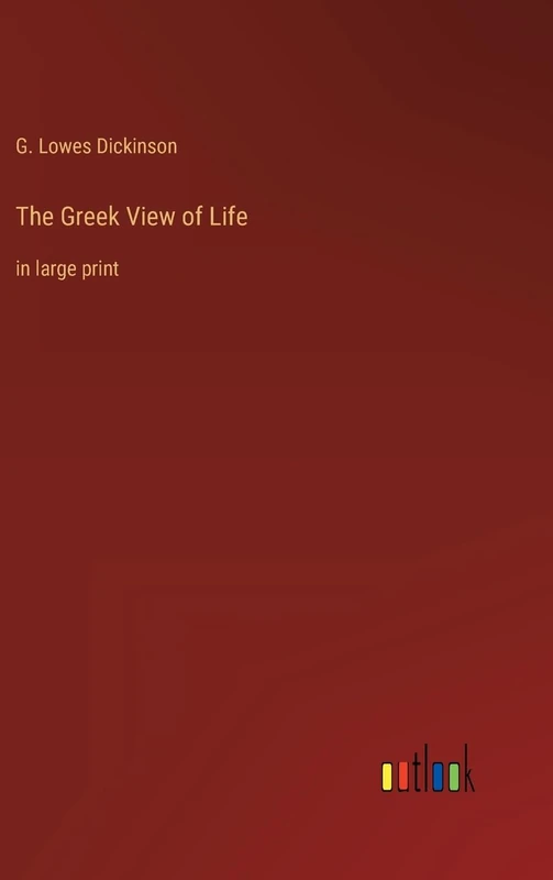 The Greek View of Life: in large print
