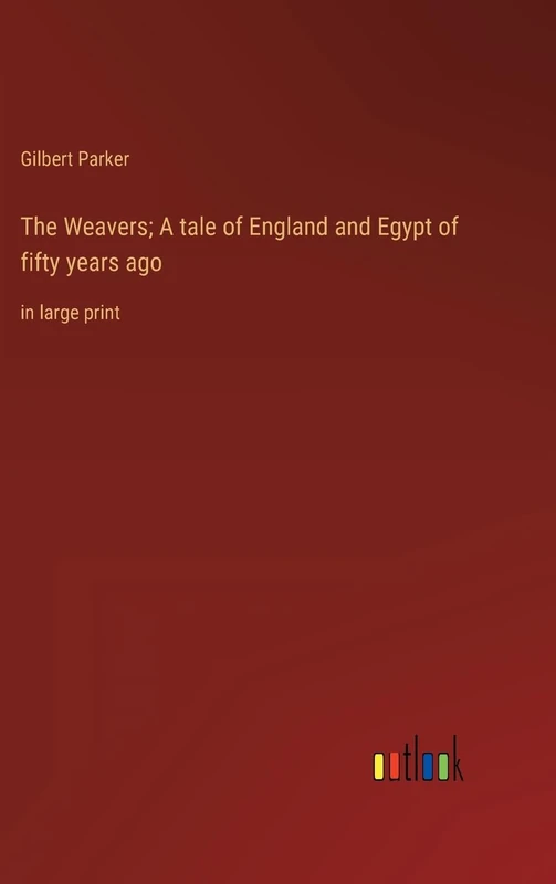 The Weavers; A tale of England and Egypt of fifty years ago: in large print - Image 1