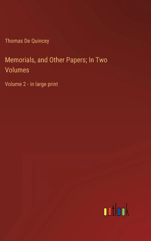 Memorials, and Other Papers; In Two Volumes: Volume 2 - in large print