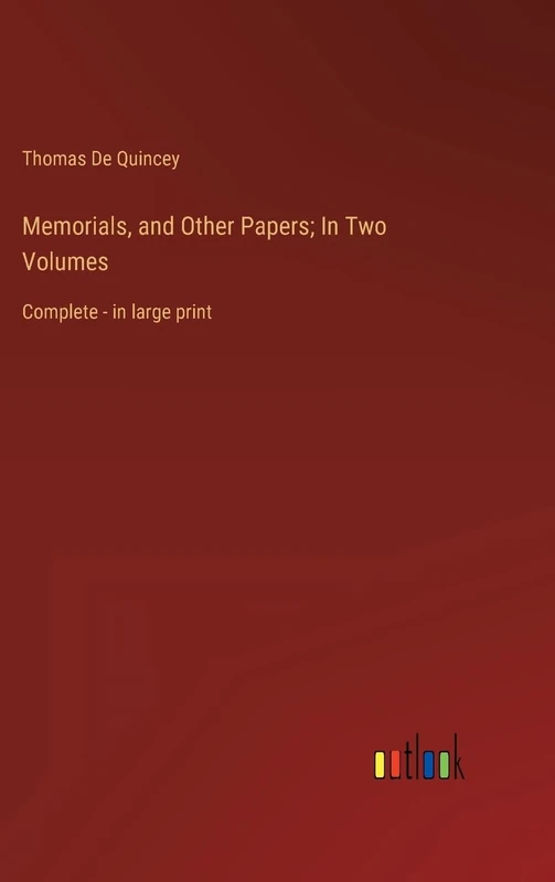 Memorials, and Other Papers; In Two Volumes: Complete - in large print