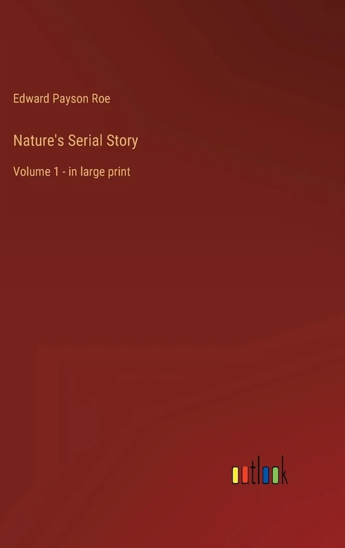 Nature's Serial Story: Volume 1 - in large print