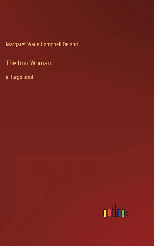 The Iron Woman: in large print