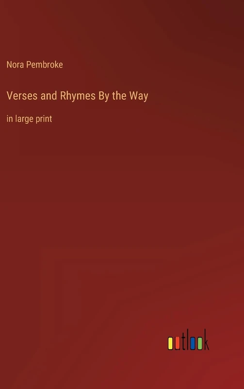 Verses and Rhymes By the Way: in large print