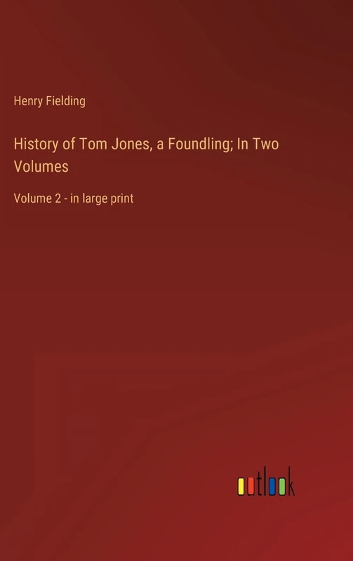 History of Tom Jones, a Foundling; In Two Volumes: Volume 2 - in large print
