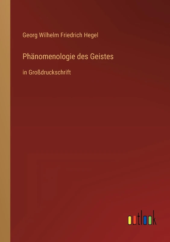 Phänomenologie des Geistes: in Großdruckschrift