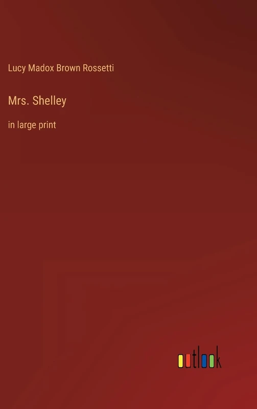 Mrs. Shelley: in large print