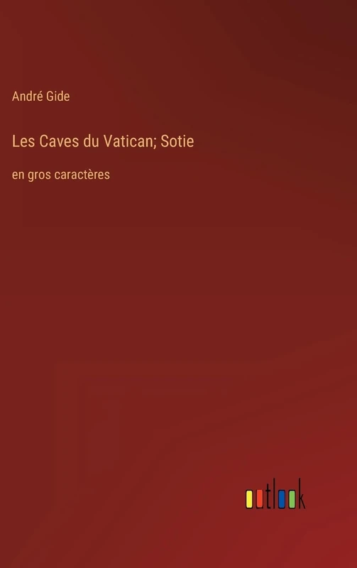 Les Caves du Vatican; Sotie: en gros caractères