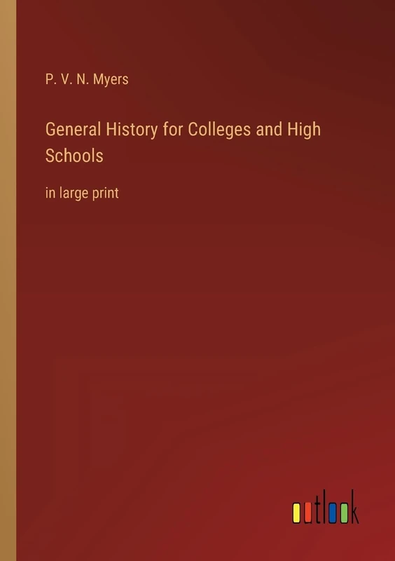 General History for Colleges and High Schools: in large print