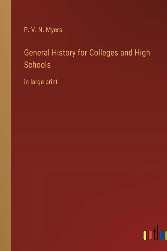 General History for Colleges and High Schools: in large print