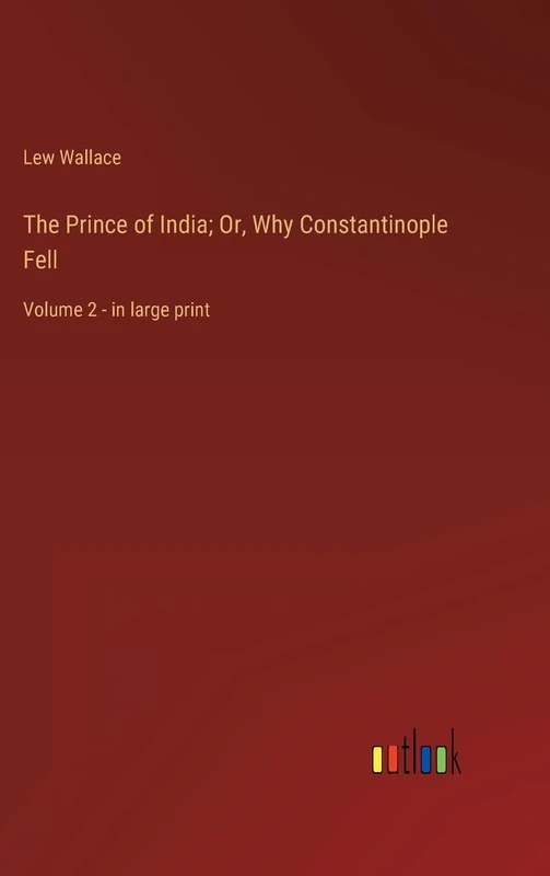 The Prince of India; Or, Why Constantinople Fell: Volume 2 - in large print - Image 1