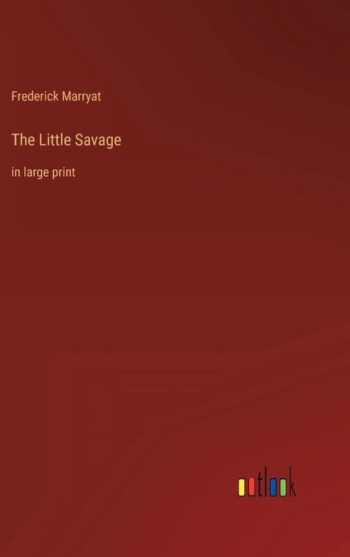 The Little Savage: in large print