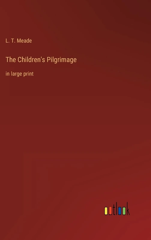 The Children's Pilgrimage: in large print