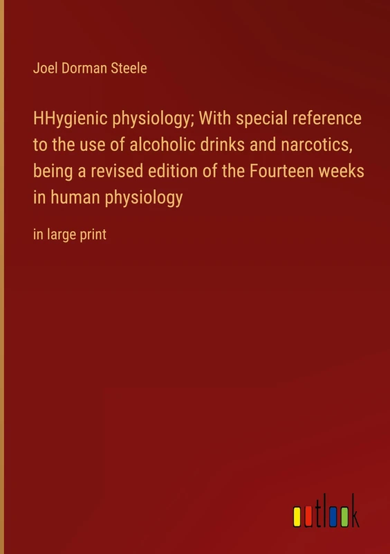 HHygienic physiology; With special reference to the use of alcoholic drinks and narcotics, being a revised edition of the Fourteen weeks in human physiology: in large print - Image 1