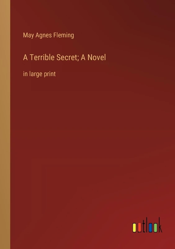 A Terrible Secret; A Novel: in large print