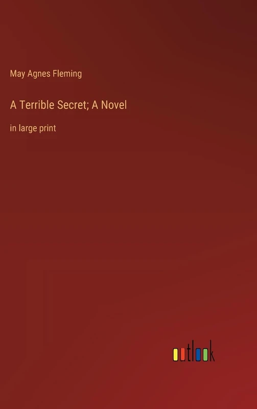 A Terrible Secret; A Novel: in large print