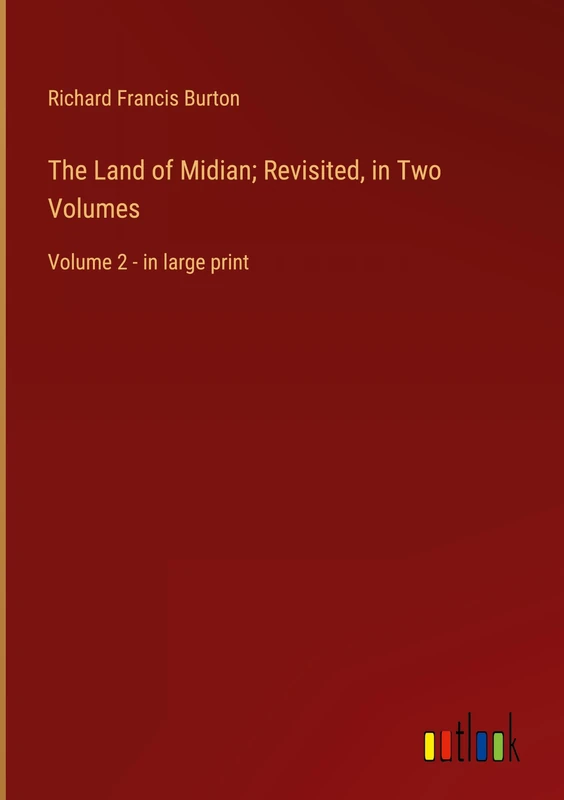 The Land of Midian; Revisited, in Two Volumes: Volume 2 - in large print