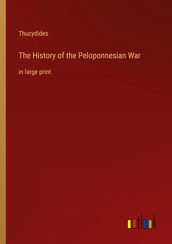 The History of the Peloponnesian War: in large print