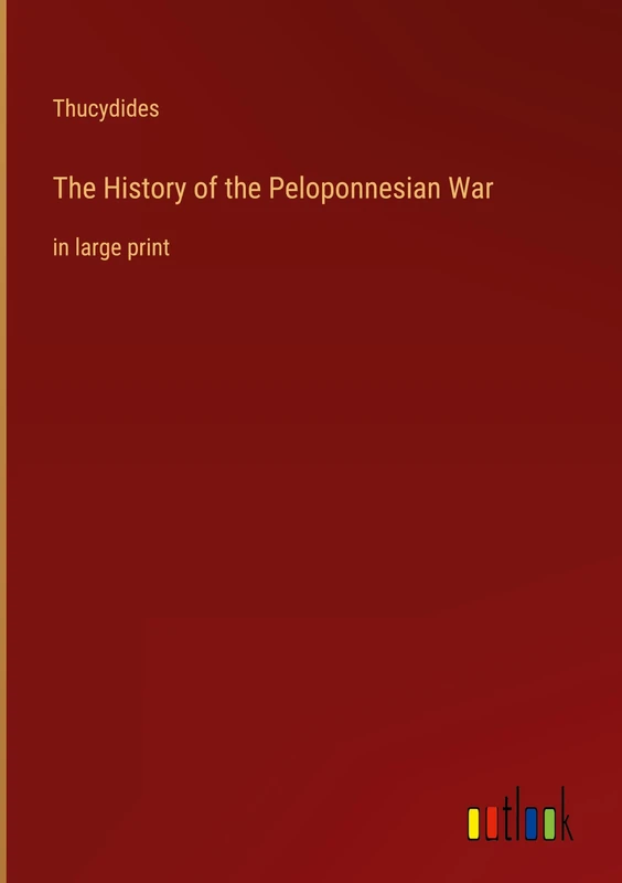 The History of the Peloponnesian War: in large print