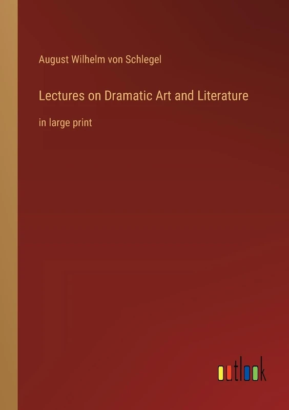 Lectures on Dramatic Art and Literature: in large print
