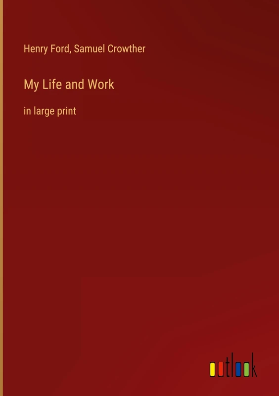 My Life and Work: in large print