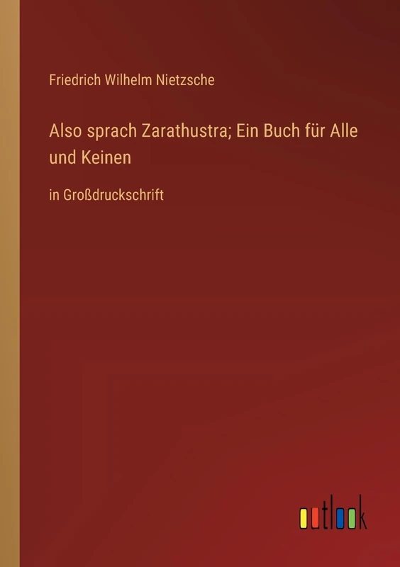 Also sprach Zarathustra; Ein Buch für Alle und Keinen: in Großdruckschrift