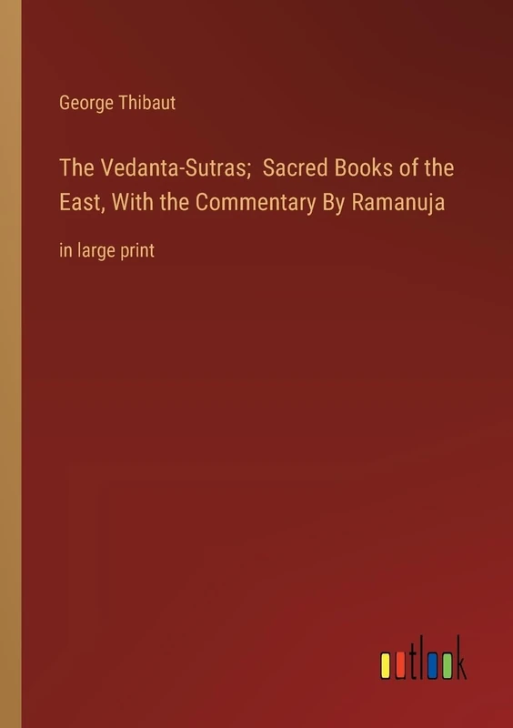 The Vedanta-Sutras; Sacred Books of the East, With the Commentary By Ramanuja: in large print - Image 1