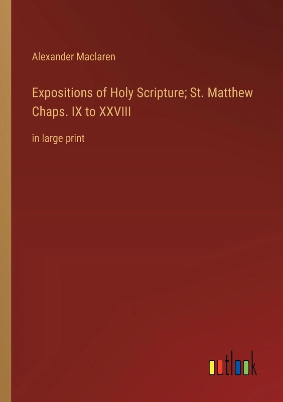 Expositions of Holy Scripture; St. Matthew Chaps. IX to XXVIII: in large print - Image 1