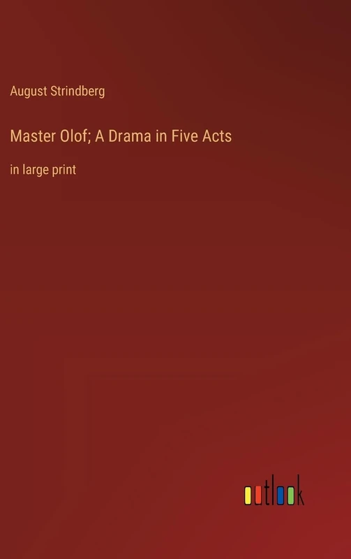 Master Olof; A Drama in Five Acts: in large print