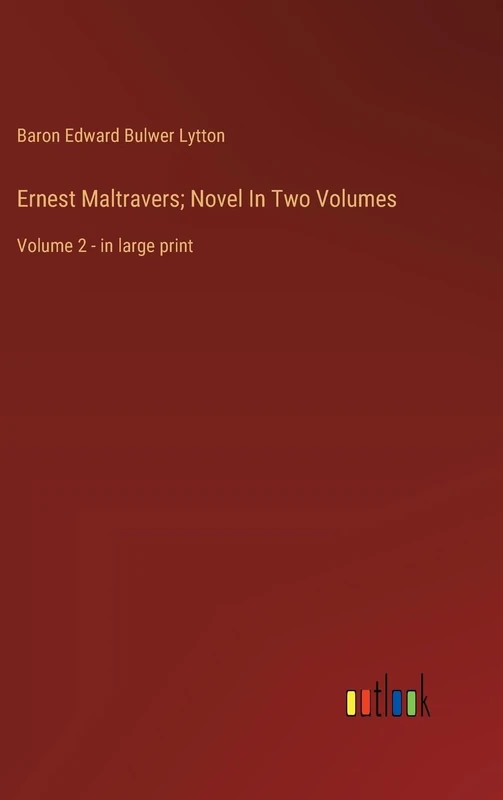 Ernest Maltravers; Novel In Two Volumes: Volume 2 - in large print