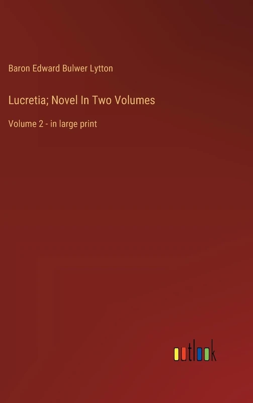 Lucretia; Novel In Two Volumes: Volume 2 - in large print
