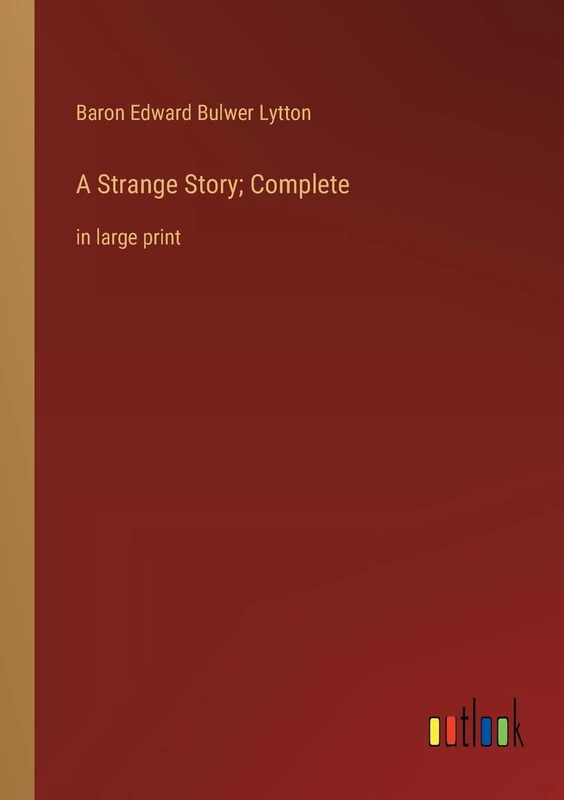 A Strange Story; Complete: in large print