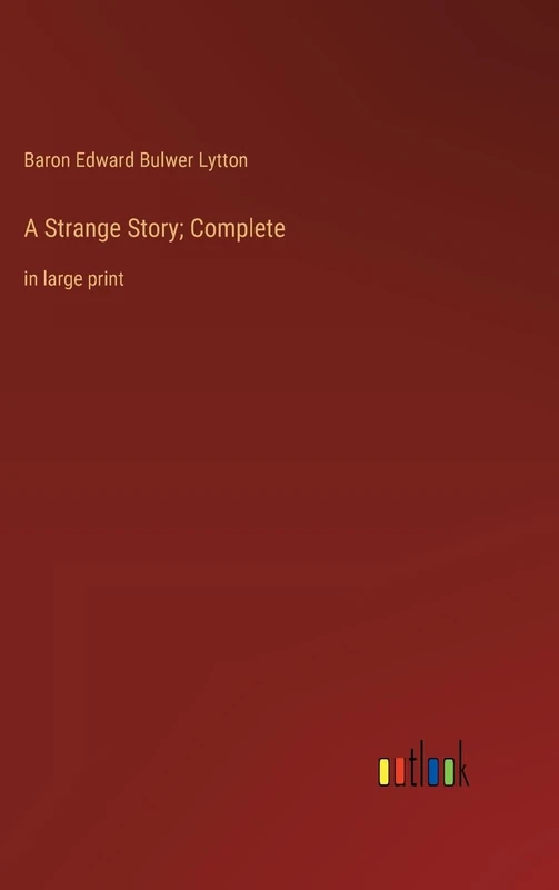 A Strange Story; Complete: in large print