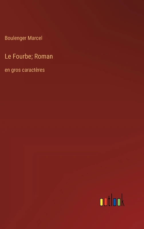 Le Fourbe; Roman: en gros caractères