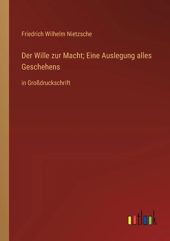 Der Wille zur Macht; Eine Auslegung alles Geschehens: in Großdruckschrift