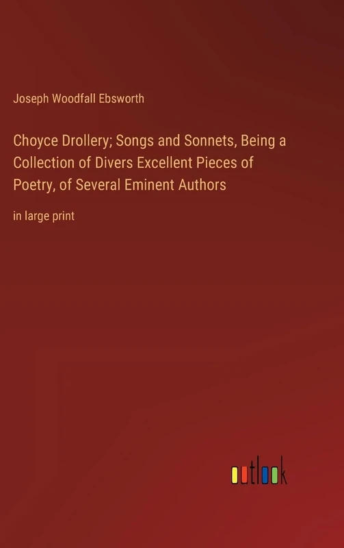 Choyce Drollery; Songs and Sonnets, Being a Collection of Divers Excellent Pieces of Poetry, of Several Eminent Authors: in large print