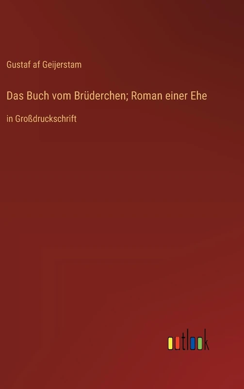 Das Buch vom Brüderchen; Roman einer Ehe: in Großdruckschrift