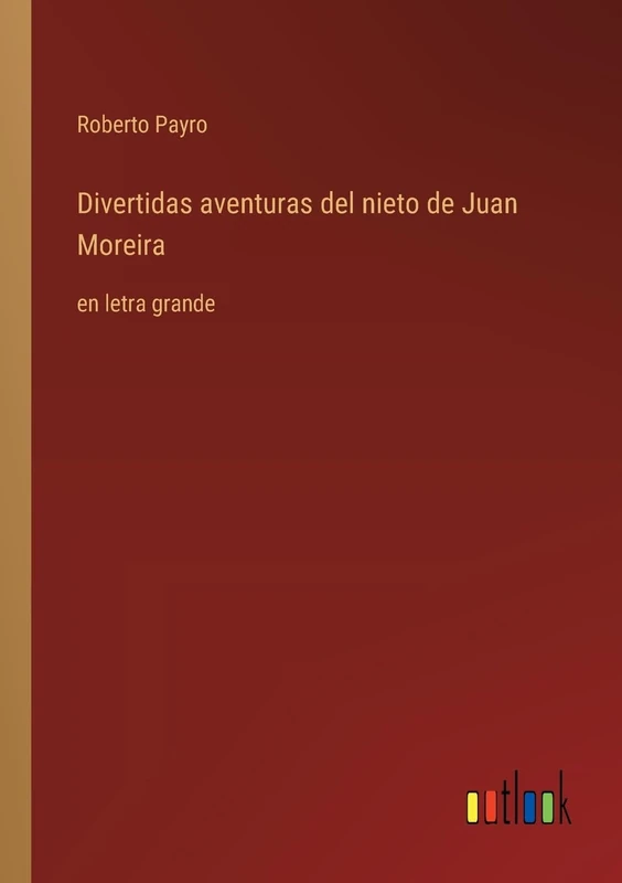 Divertidas aventuras del nieto de Juan Moreira: en letra grande