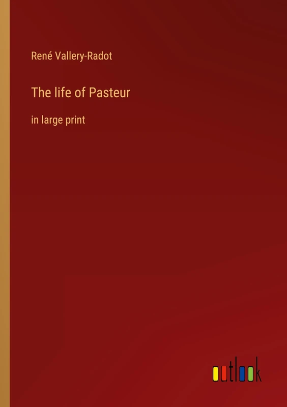 The life of Pasteur: in large print - Image 1
