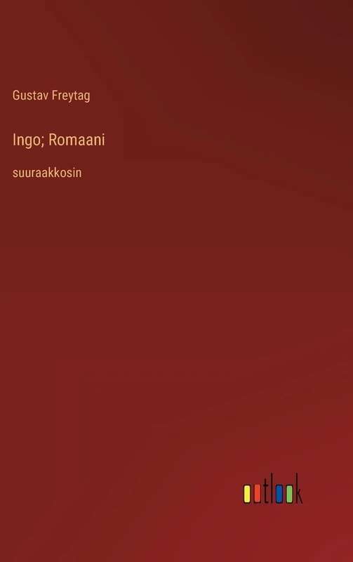 Ingo; Romaani: suuraakkosin