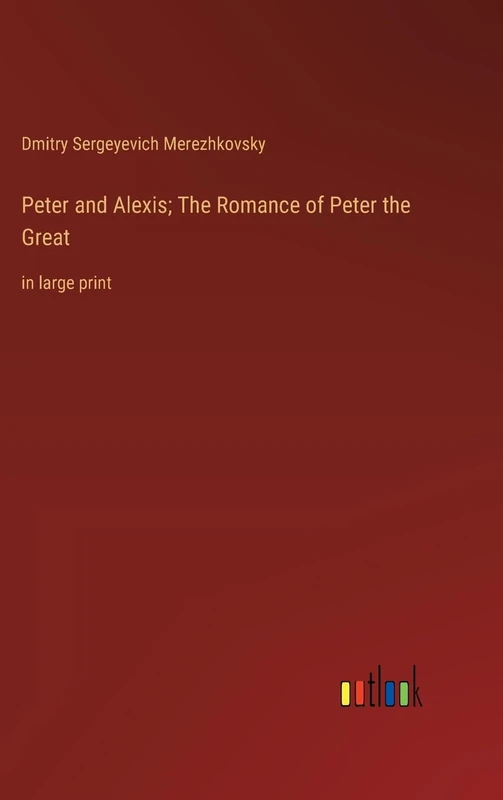 Peter and Alexis; The Romance of Peter the Great: in large print