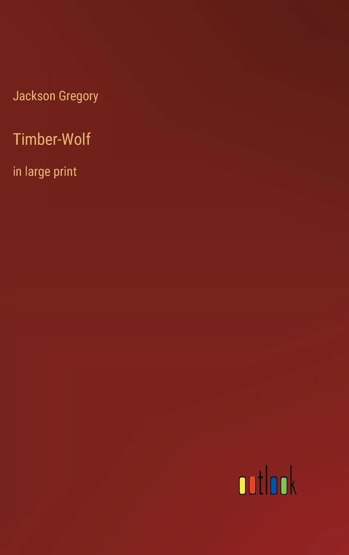 Timber-Wolf: in large print