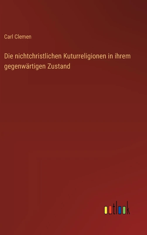 Die nichtchristlichen Kuturreligionen in ihrem gegenwärtigen Zustand - Image 1