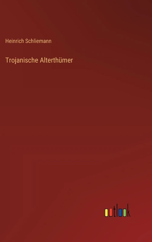 Trojanische Alterthümer