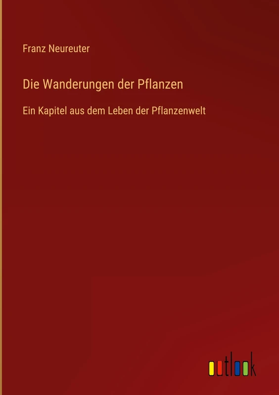 Die Wanderungen der Pflanzen: Ein Kapitel aus dem Leben der Pflanzenwelt - Image 1