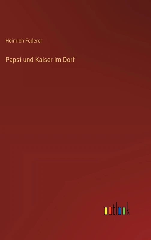 Papst und Kaiser im Dorf