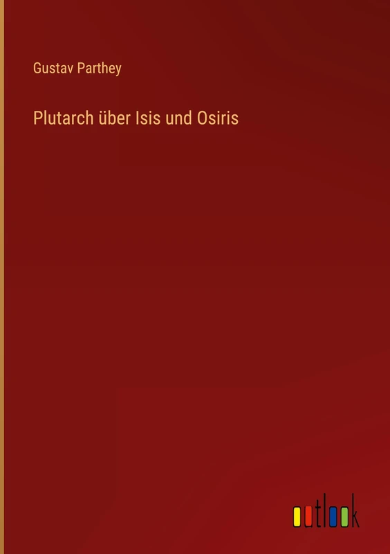 Plutarch über Isis und Osiris