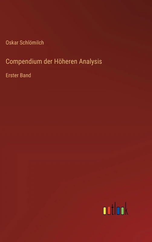 Compendium der Höheren Analysis: Erster Band